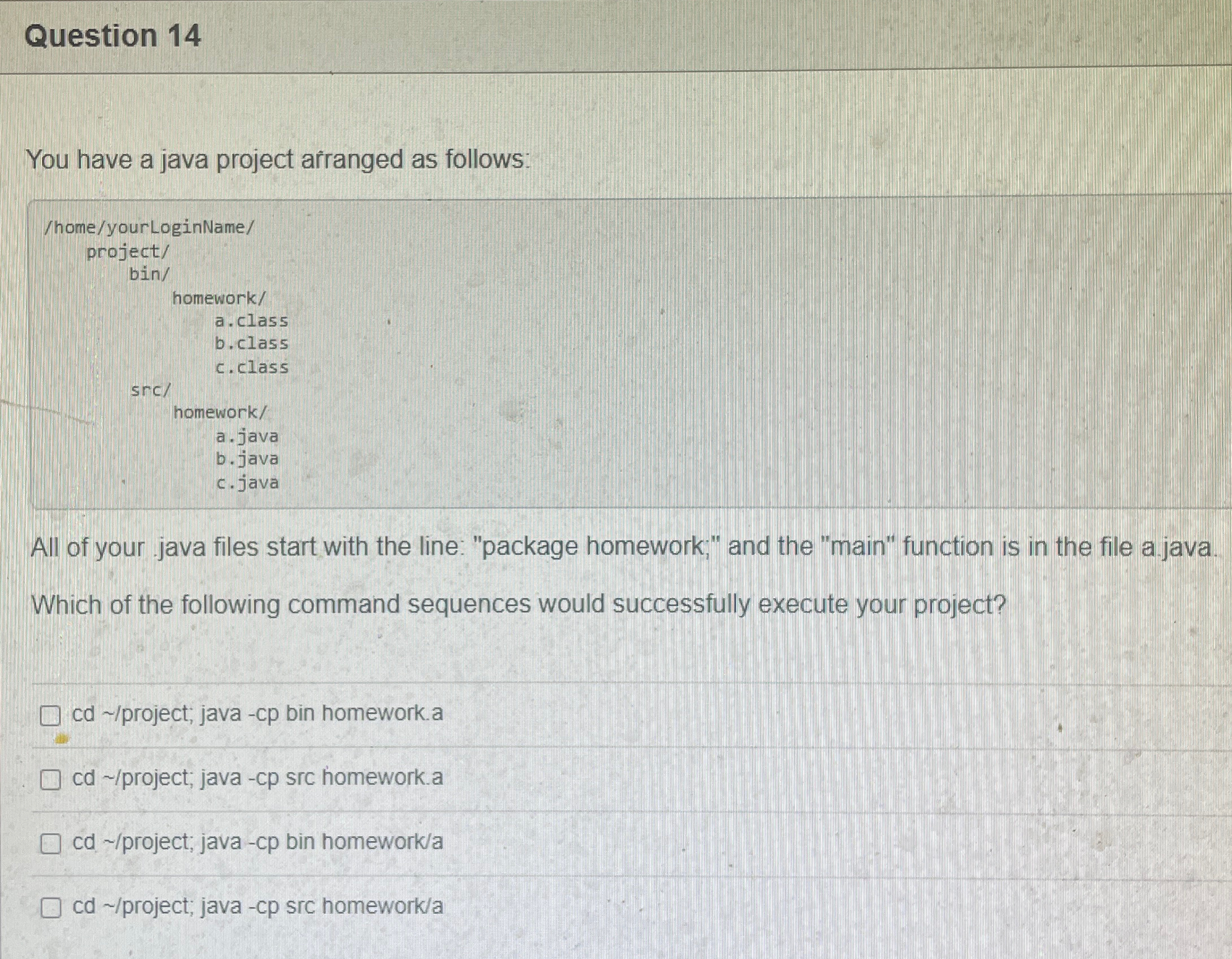 Question 1 4 You have a java project arranged as