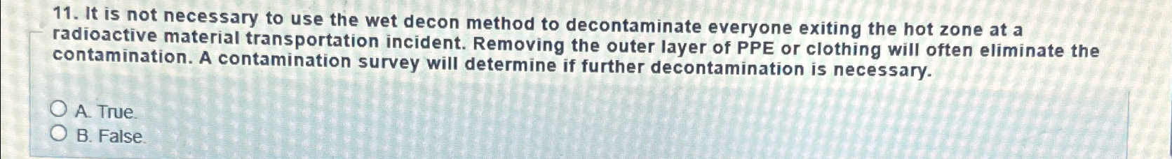 It is not necessary to use the wet decon method