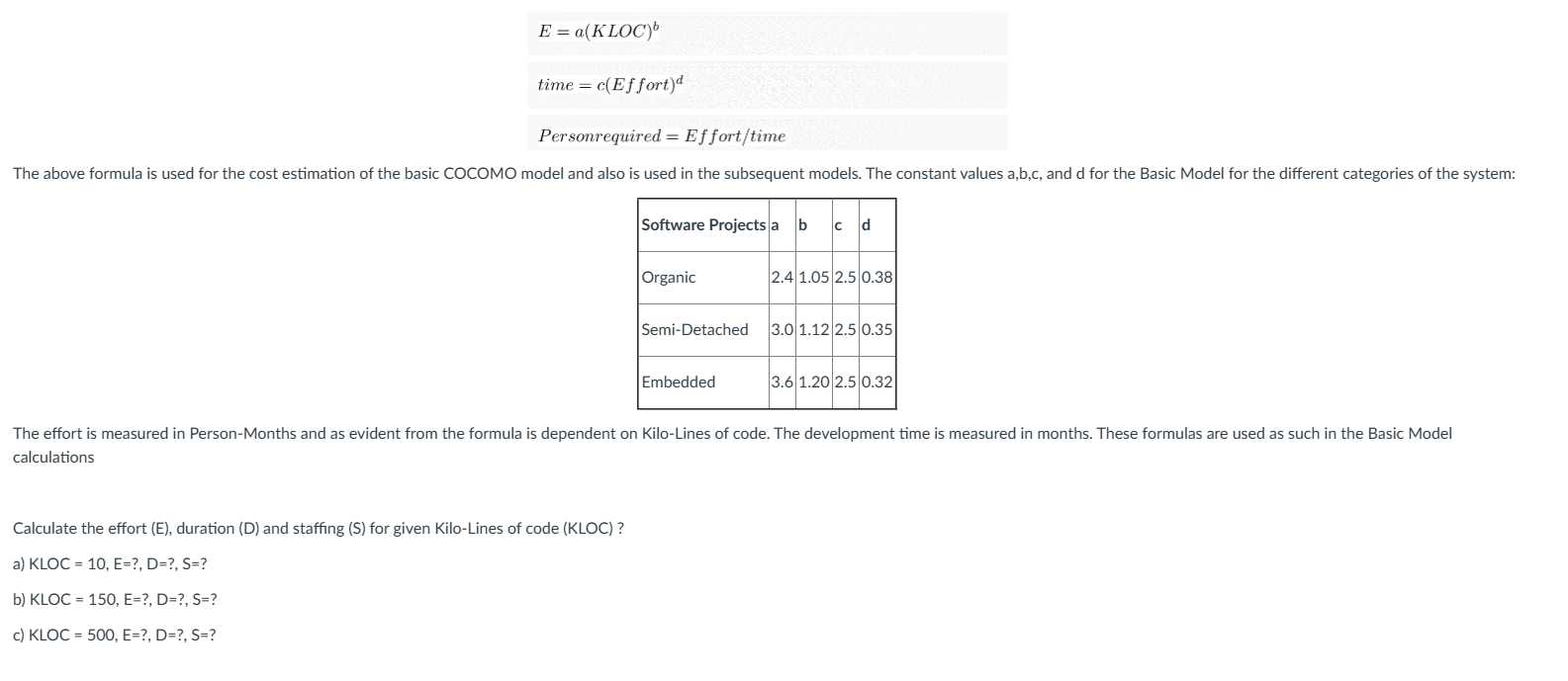 E = a ( KLOC ) b time = c ( Effort ) d