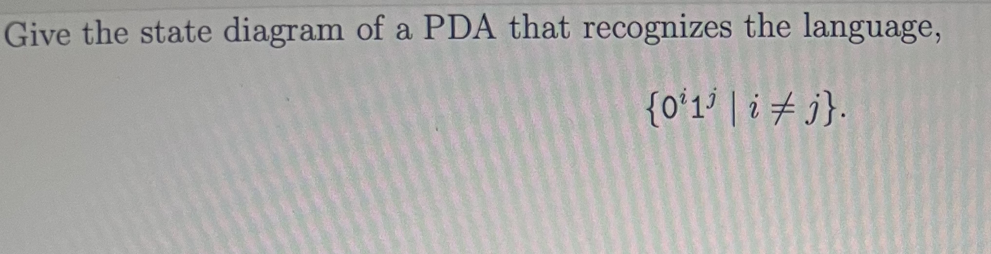 Give the state diagram of a PDA that recognizes