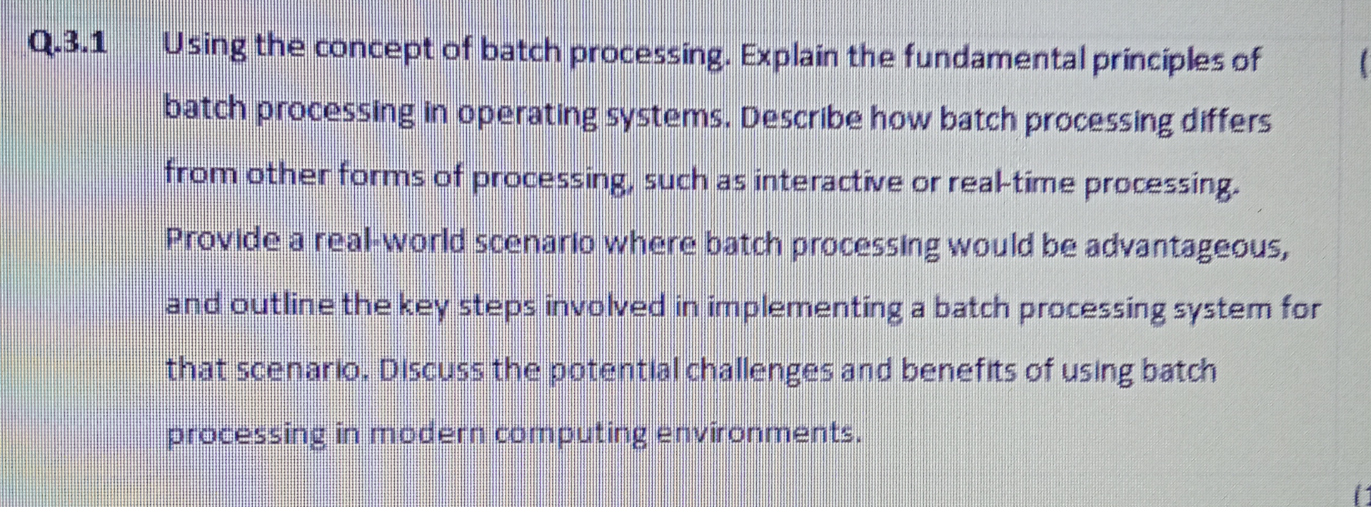Q . 3 . 1 Using the concept of batch processing.