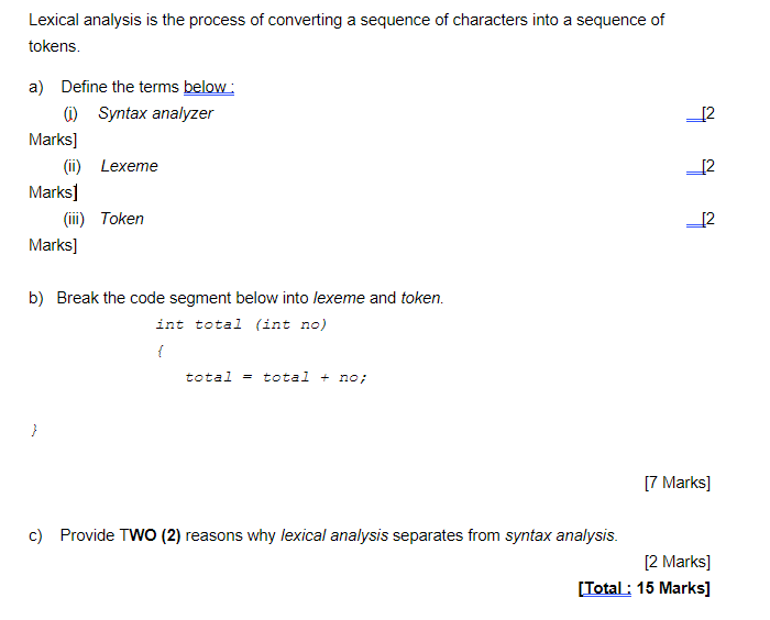 Lexical analysis is the process of converting a