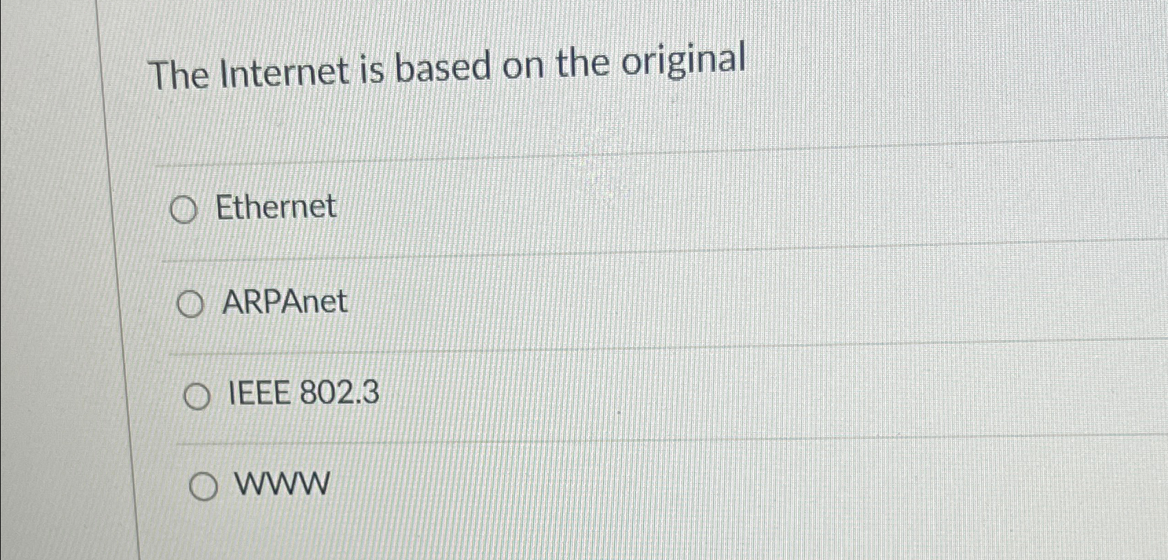 The Internet is based on the original Ethernet