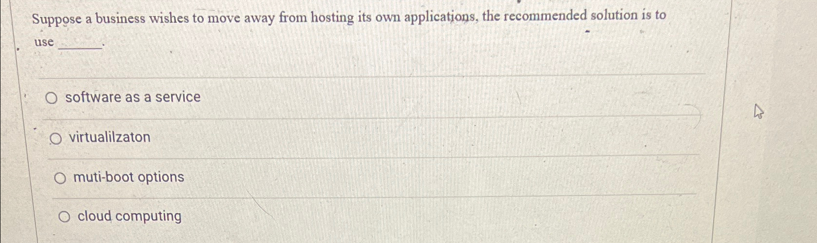 Suppose a business wishes to move away from