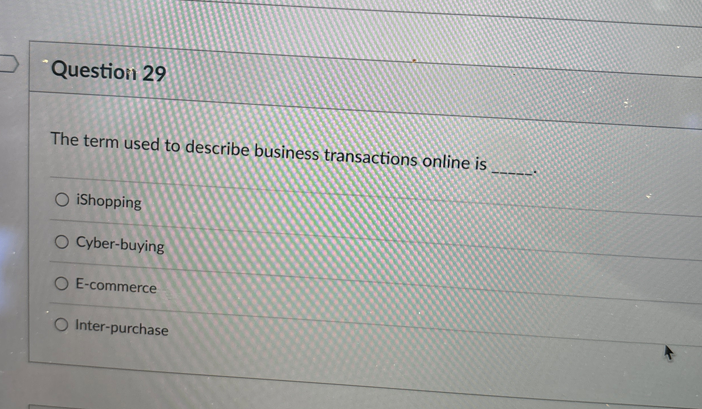 Question 2 9 The term used to describe business