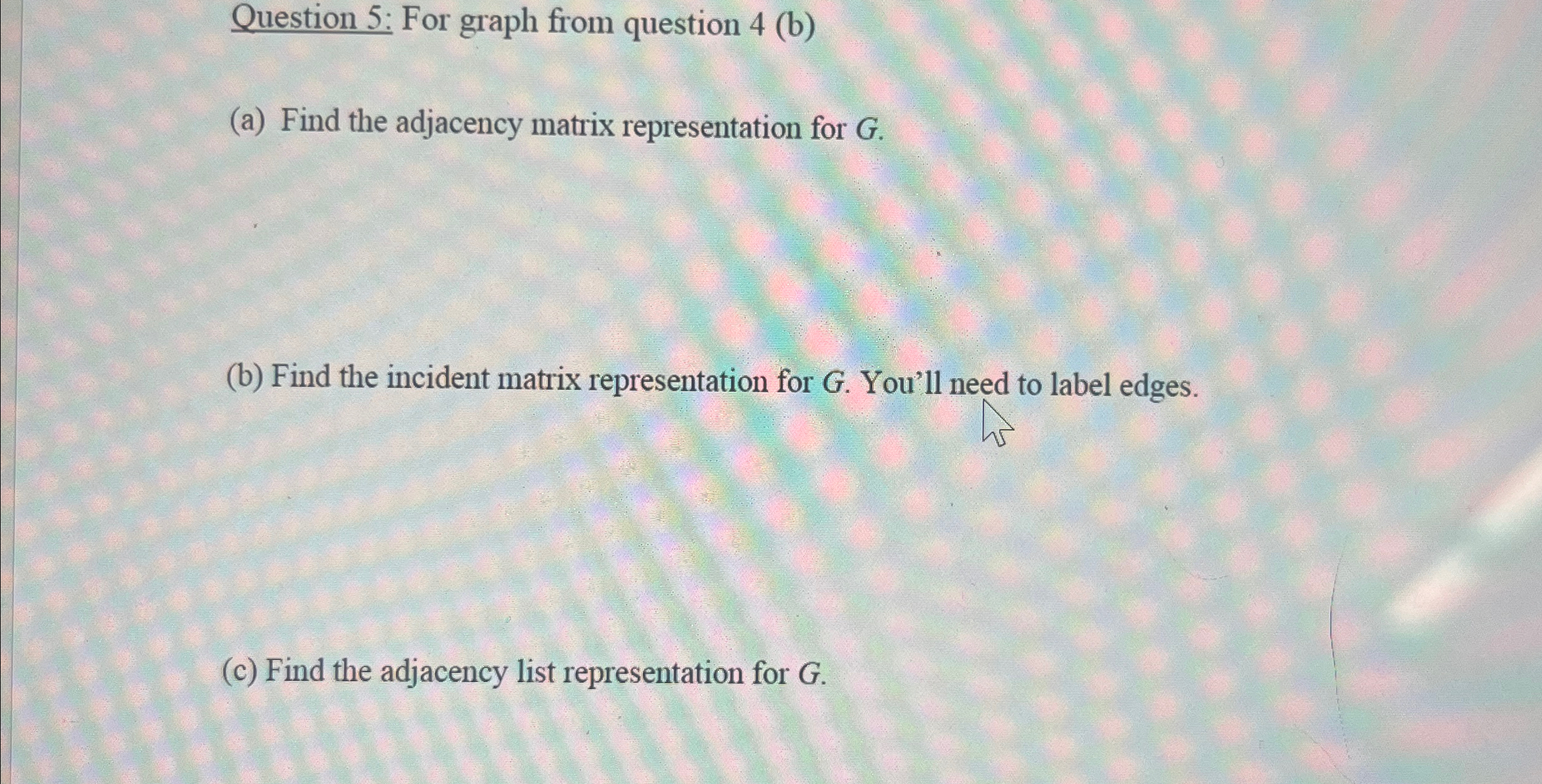 Question 5 : For graph from question 4 ( b ) ( a