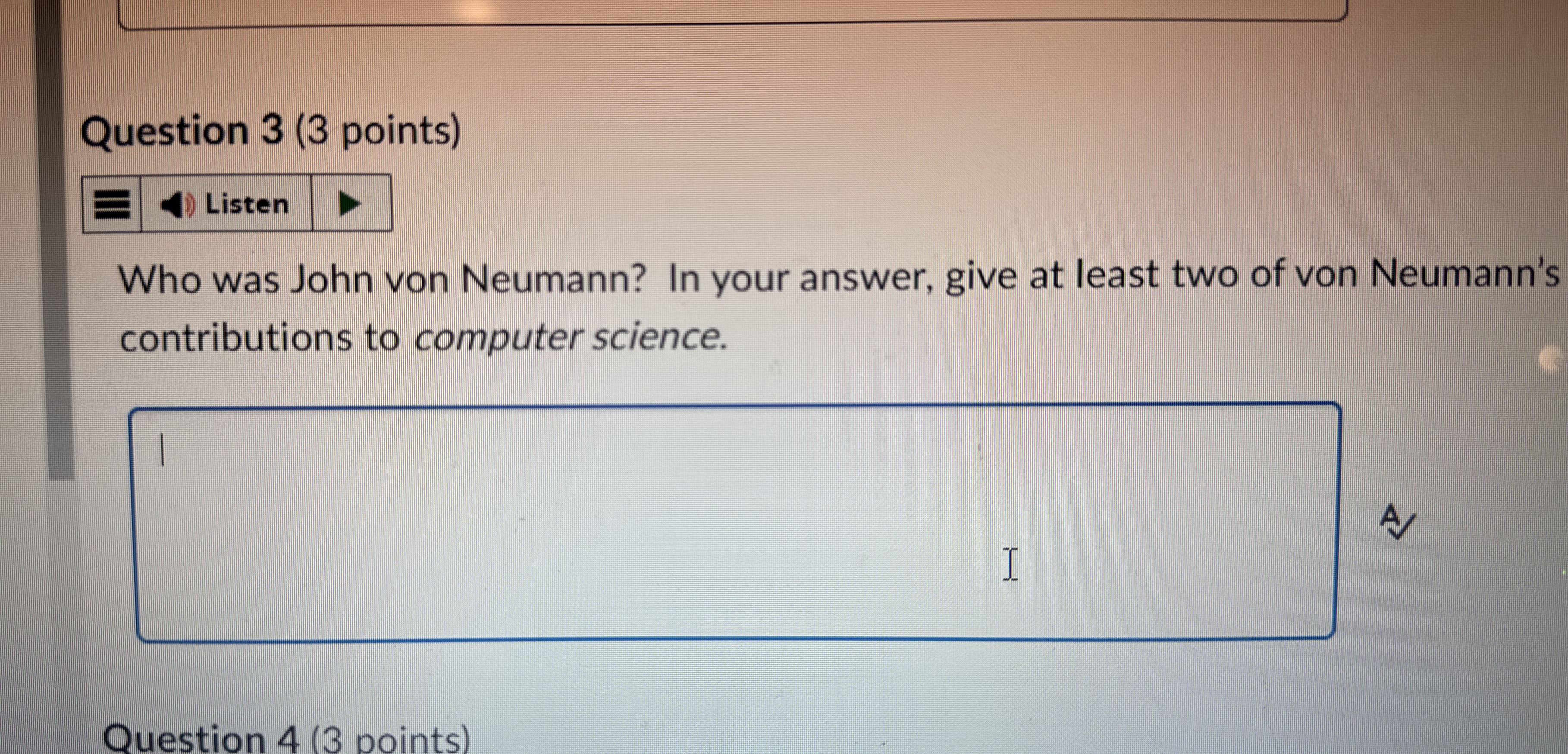 Question 3 ( 3 points ) Listen Who was John von