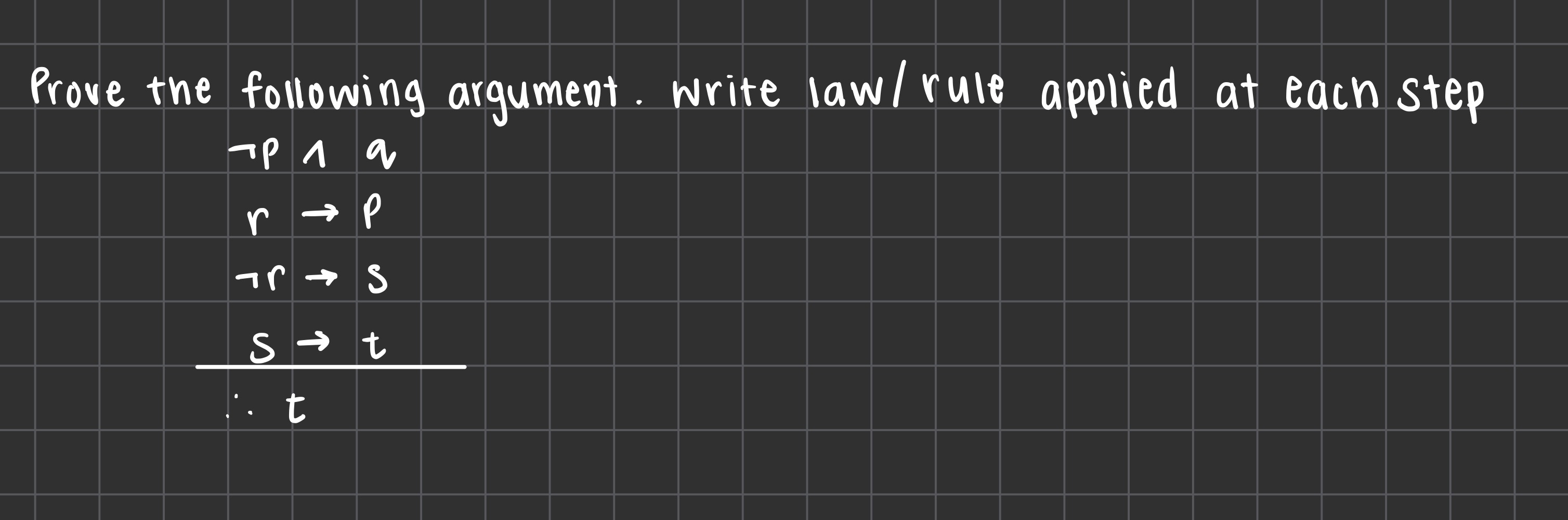 Prove the following argument. Write law / rule
