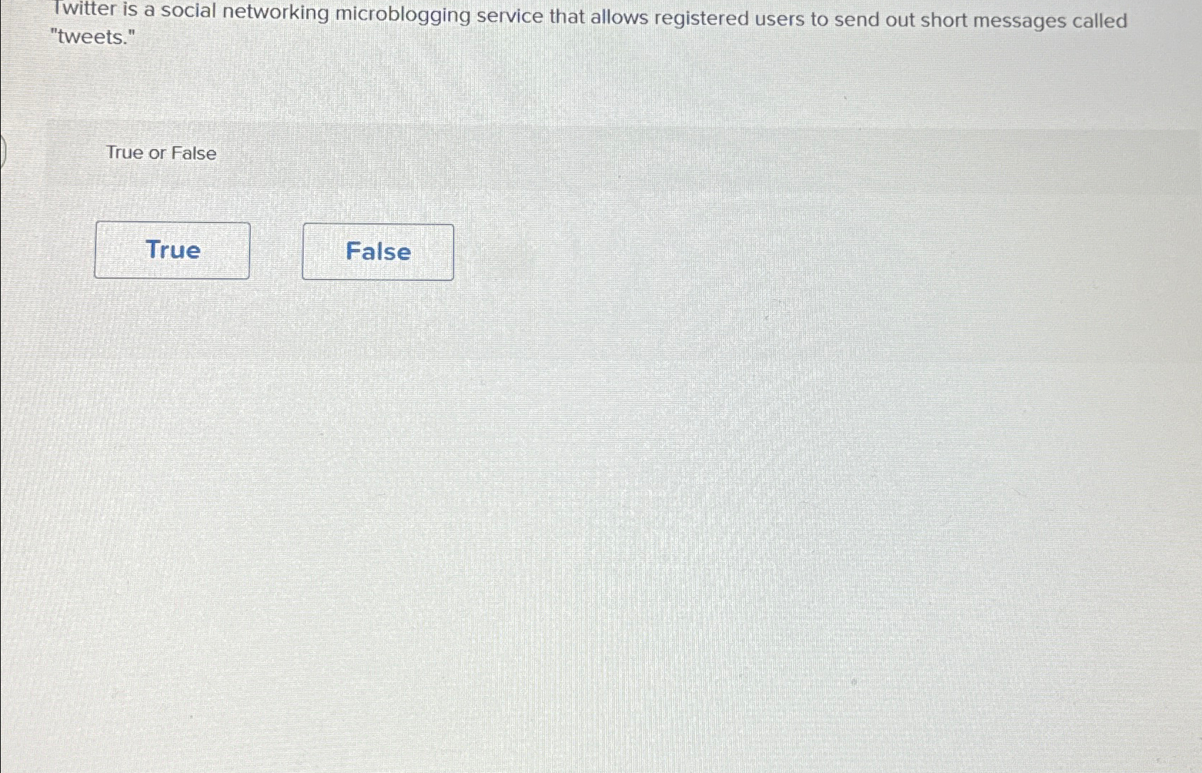 Twitter is a social networking microblogging