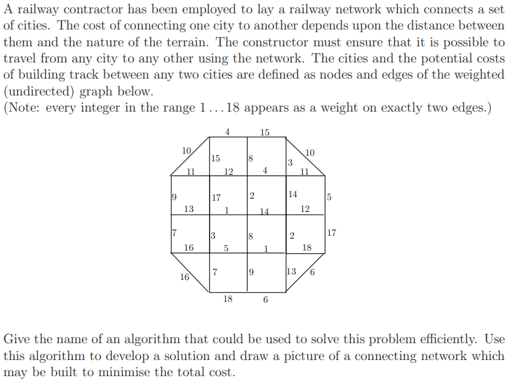 Use Prims Algorithm or Dijkstra s Shortest Path