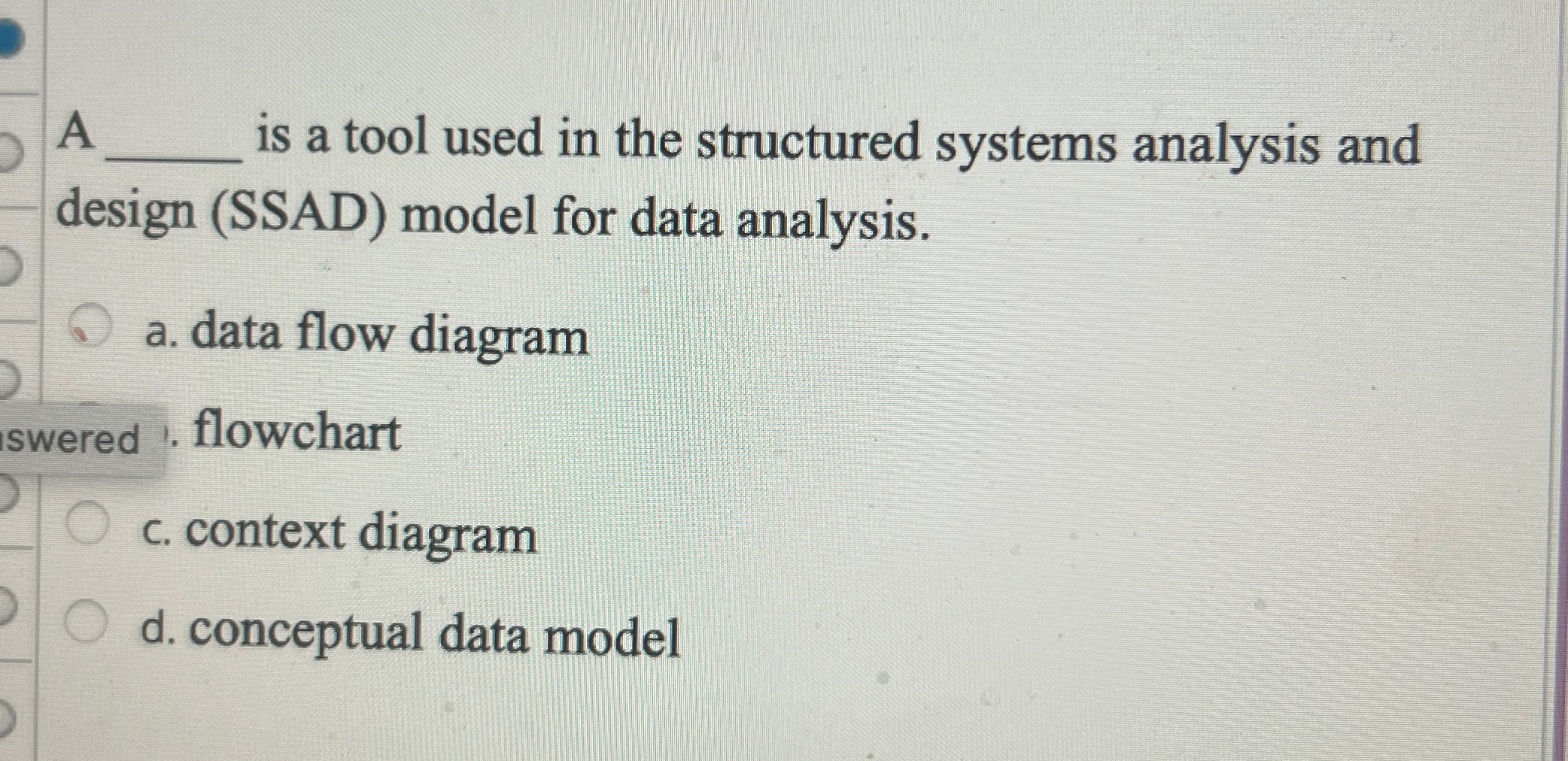A is a tool used in the structured systems