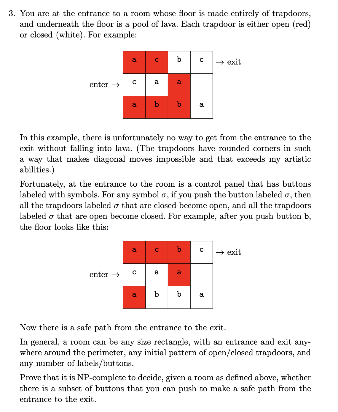 You are at the entrance to a room whose floor is