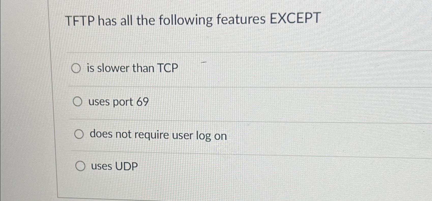 TFTP has all the following features EXCEPT is