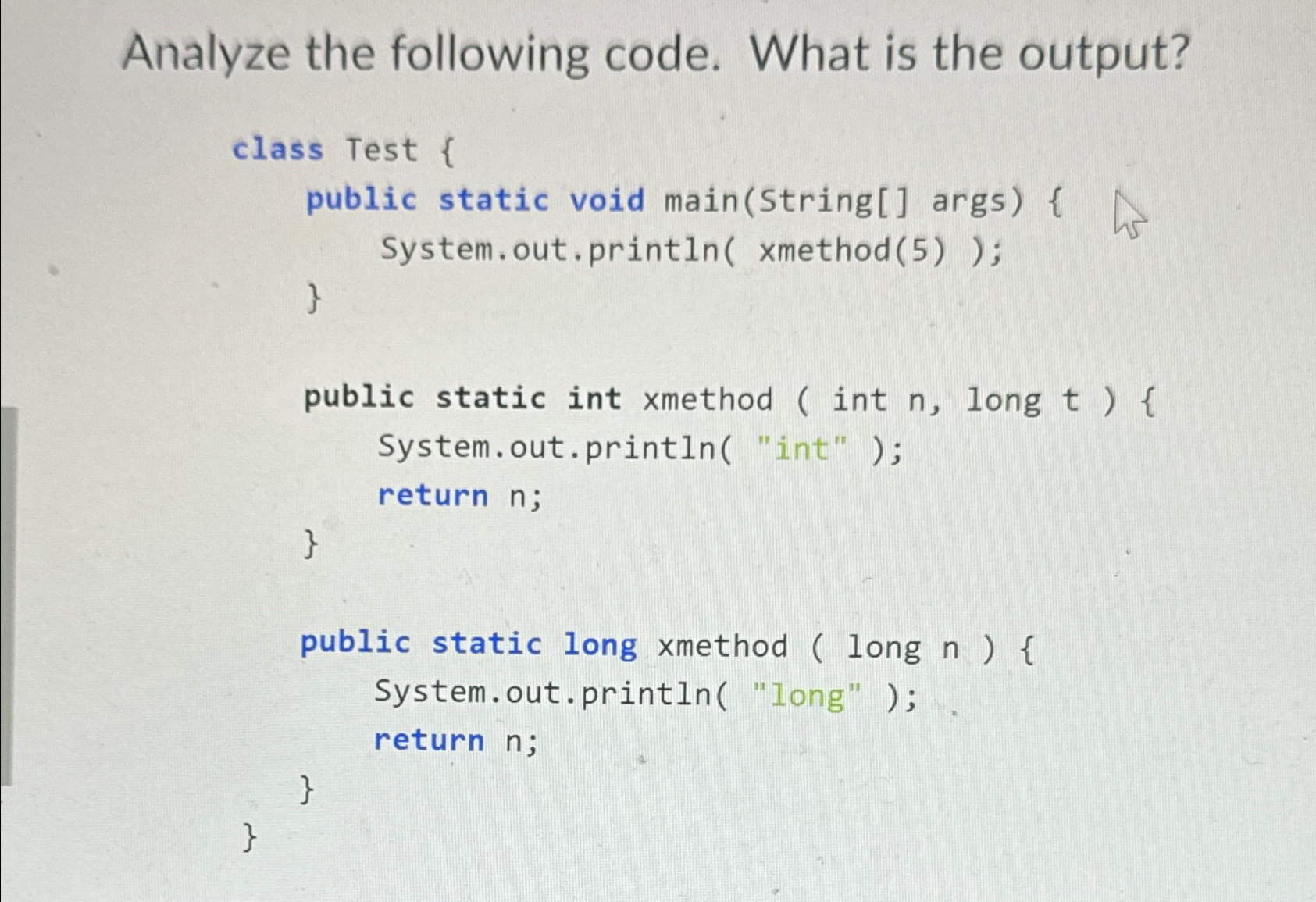 Analyze the following code. What is the output?