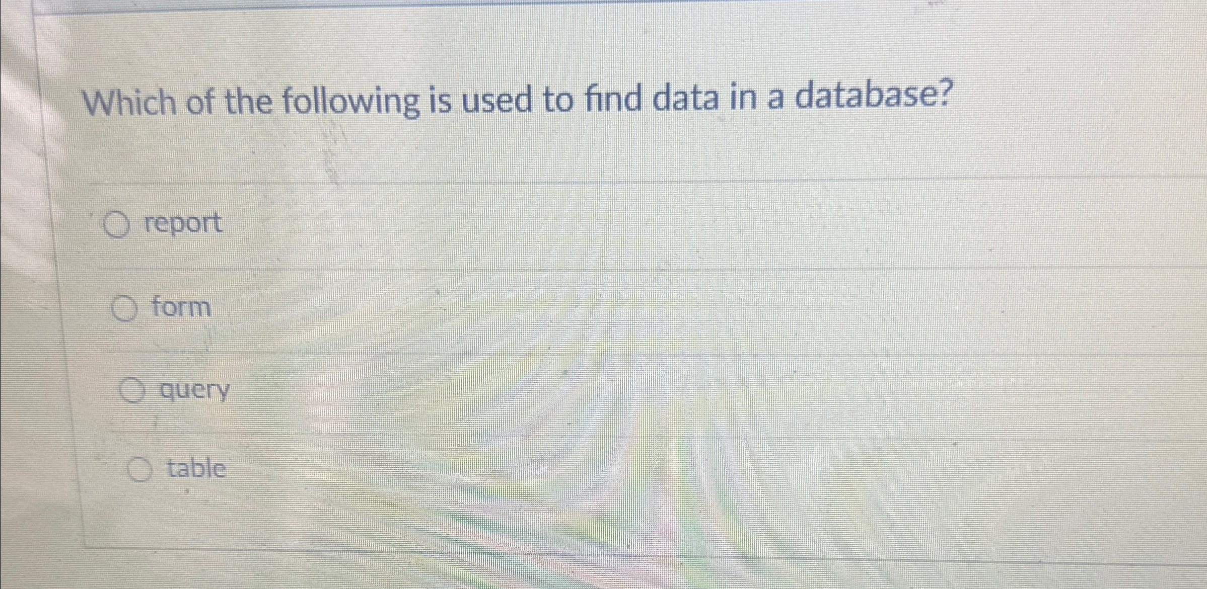 Which of the following is used to find data in a