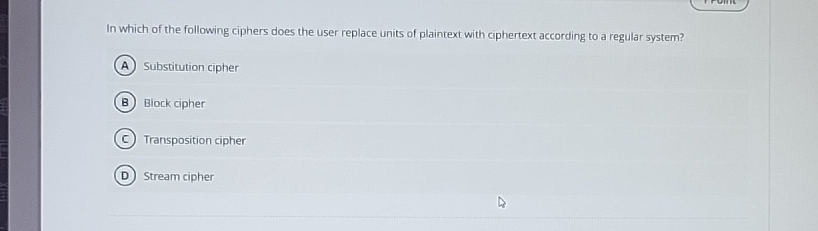 In which of the following ciphers does the user