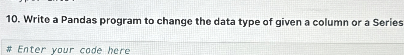 Write a Pandas program to change the data type of