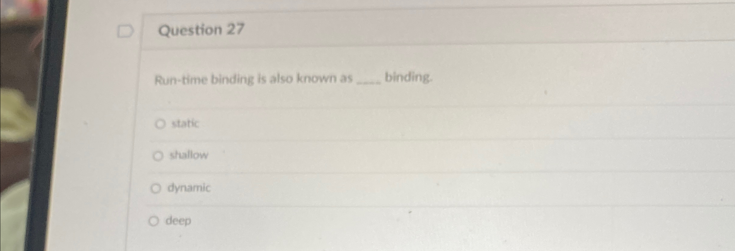 Question 2 7 Run - time binding is also known as