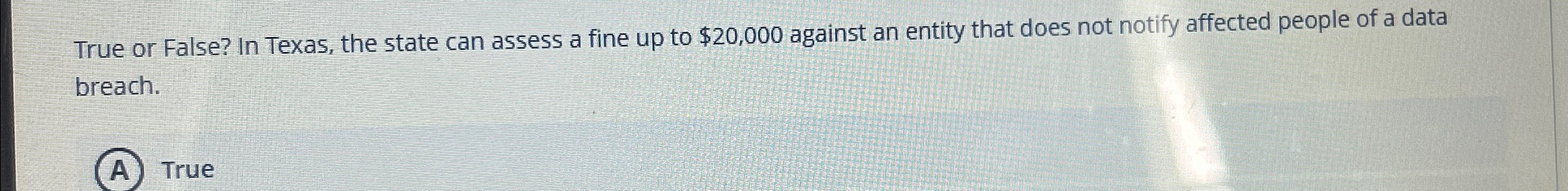 True or False? In Texas, the state can assess a