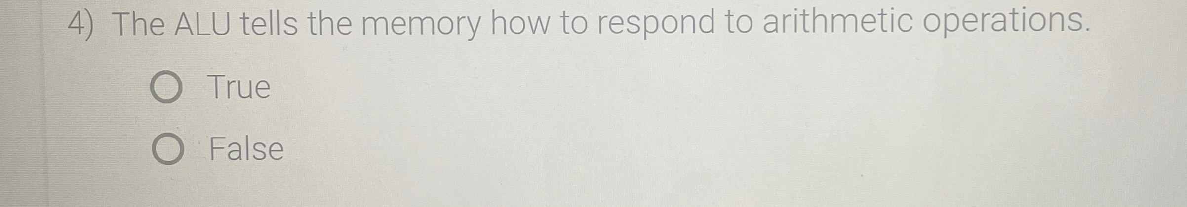 The ALU tells the memory how to respond to