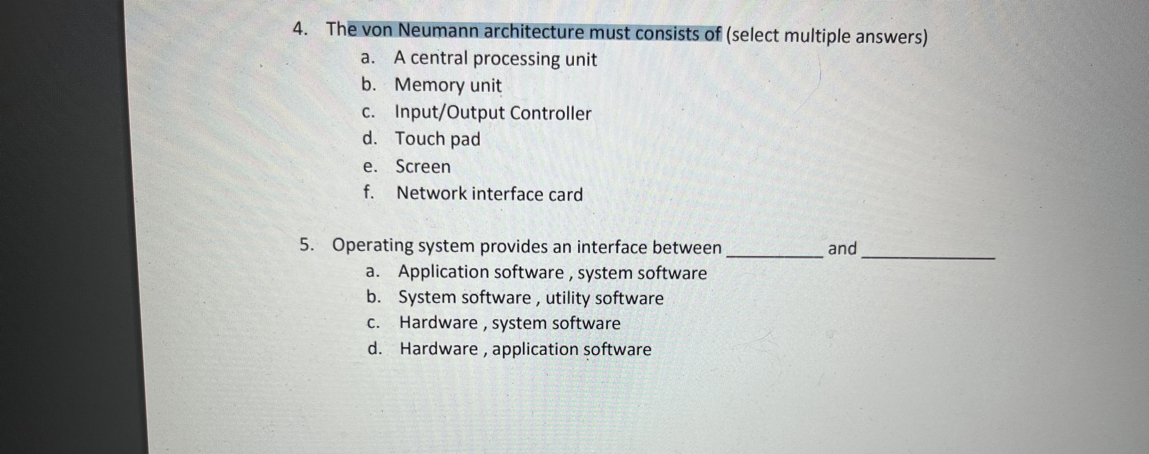 The von Neumann architecture must consists of (