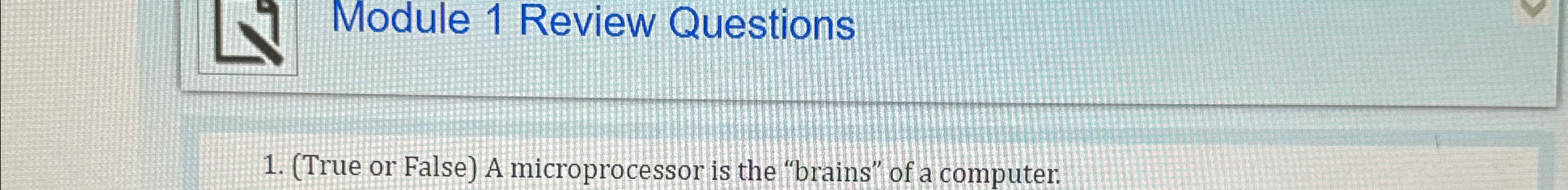 Module 1 Review Questions ( True or False ) A