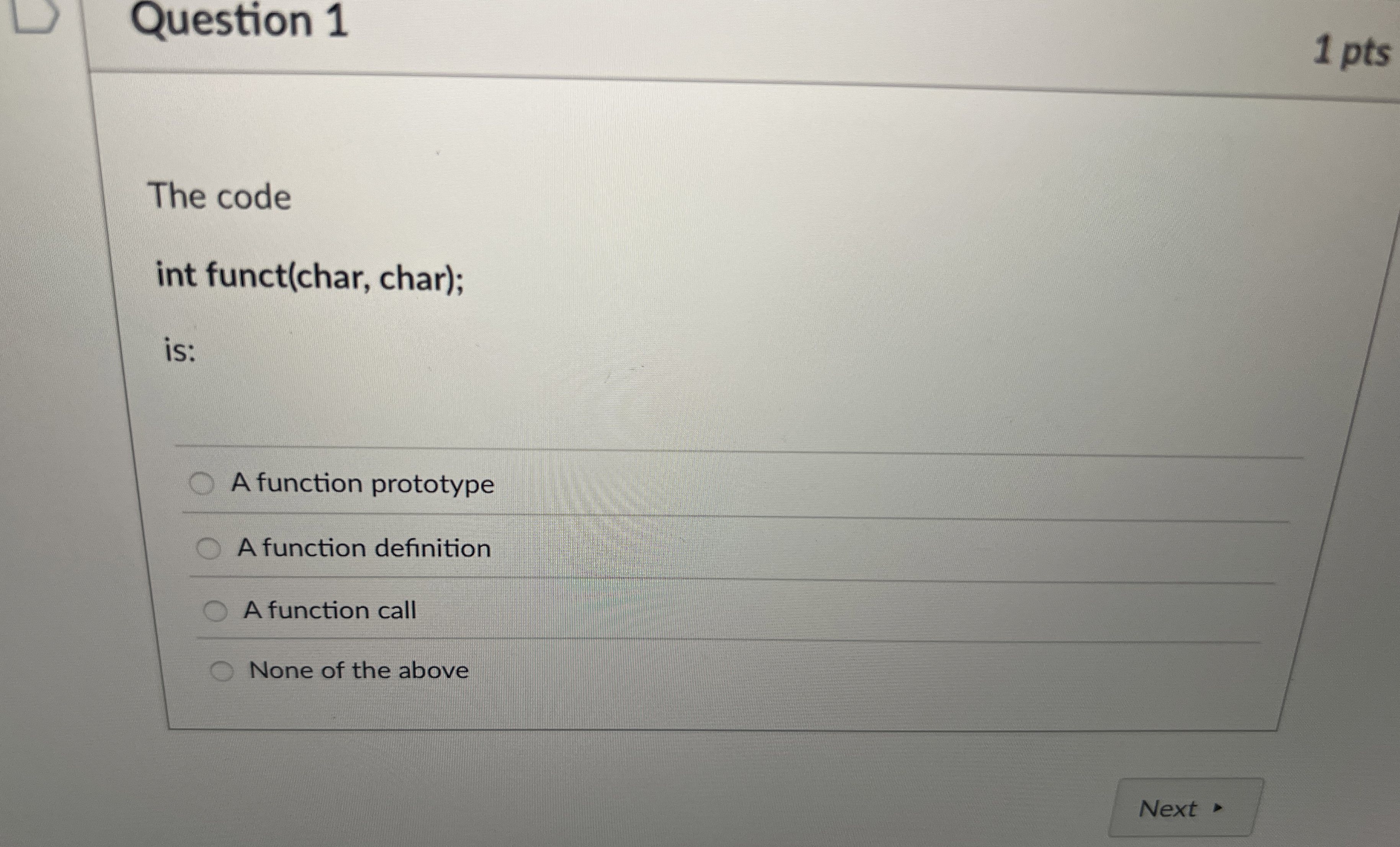 Question 1 1 pts The code int funct ( char , char