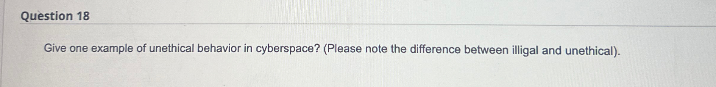 Question 1 8 Give one example of unethical
