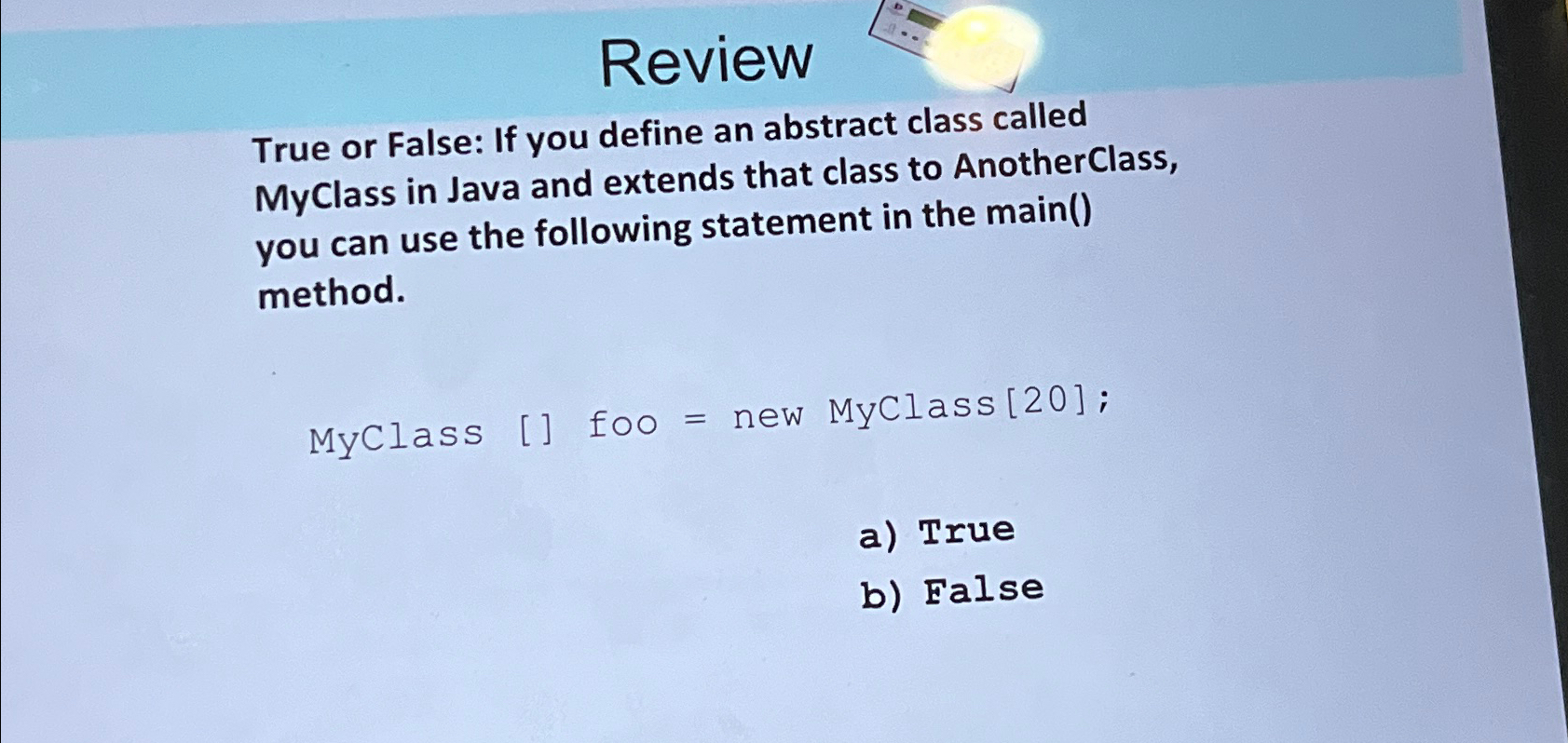 Review True or False: If you define an abstract