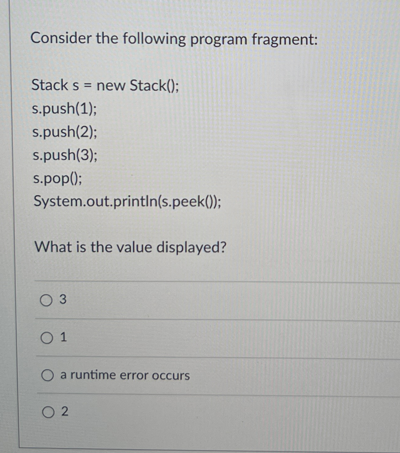 Consider the following program fragment: Stack s