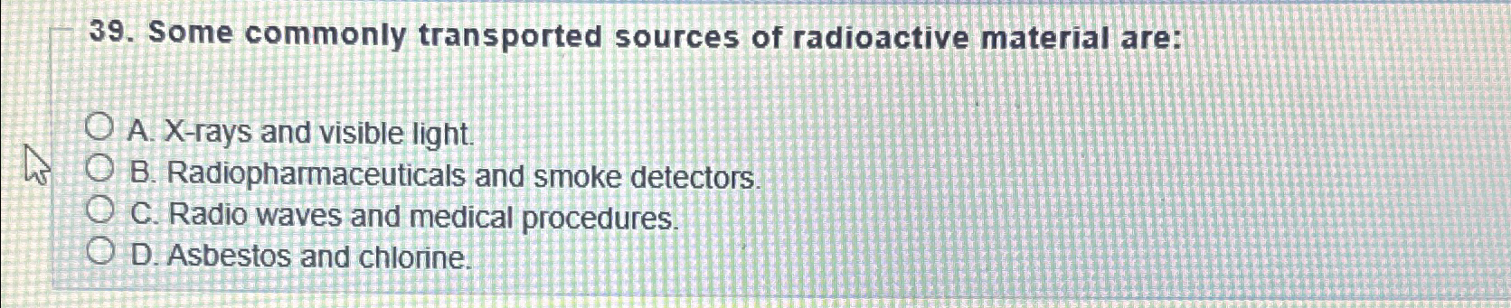 Some commonly transported sources of radioactive