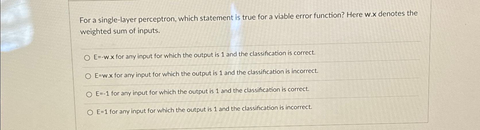 For a single - layer perceptron, which statement