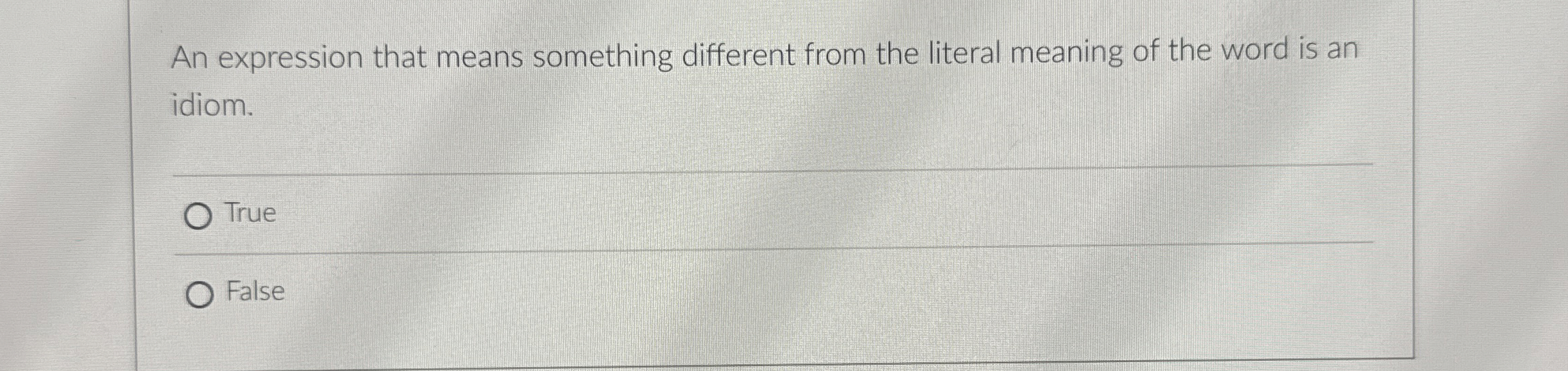 An expression that means something different from