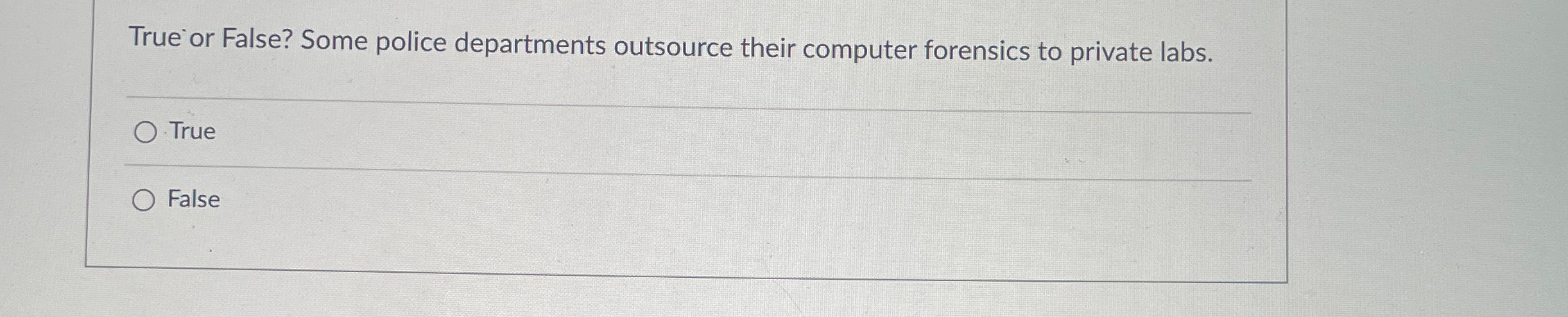 True or False? Some police departments outsource