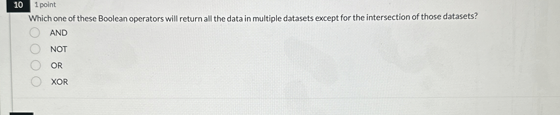 1 0 1 point Which one of these Boolean operators