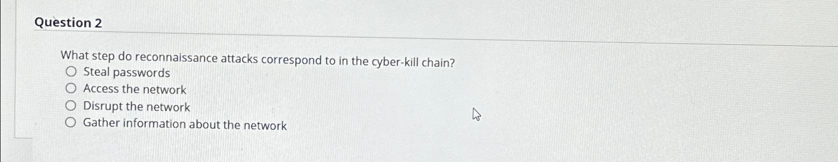Question 2 What step do reconnaissance attacks