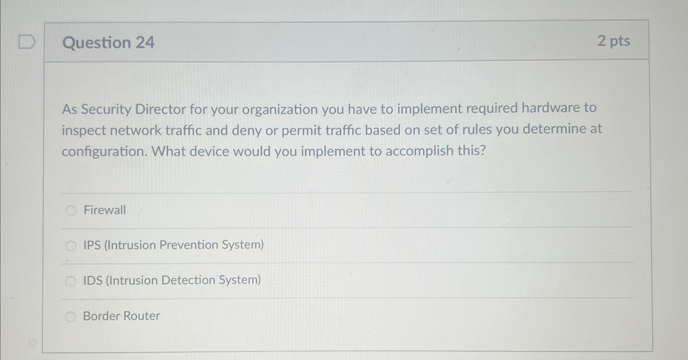 Question 2 4 2 pts As Security Director for your