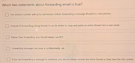 Which two statements about forwarding email is