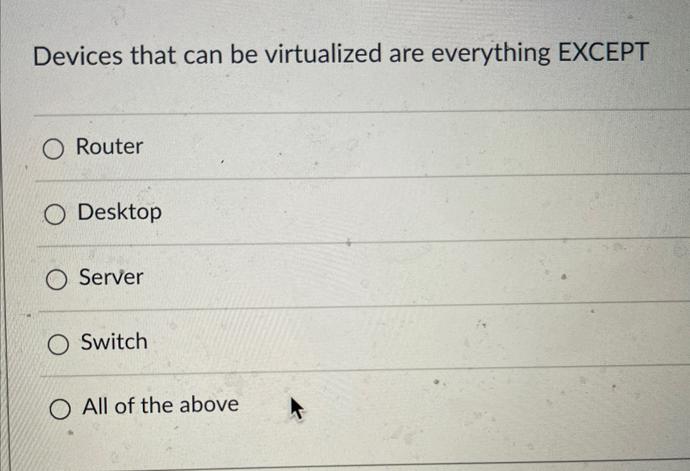 Devices that can be virtualized are everything