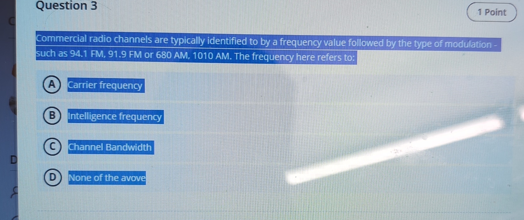 Question 3 Commercial radio channels are