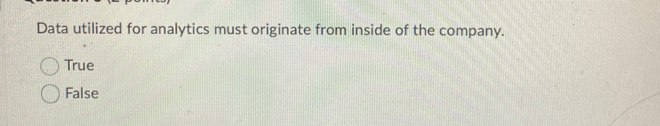 Data utilized for analytics must originate from