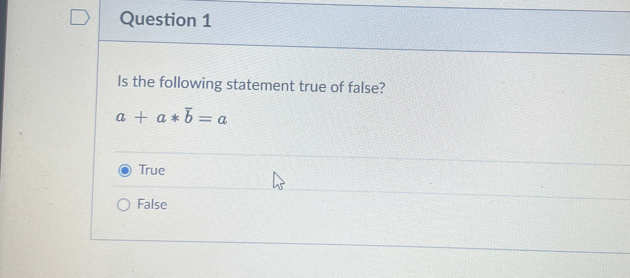 Question 1 Is the following statement true of