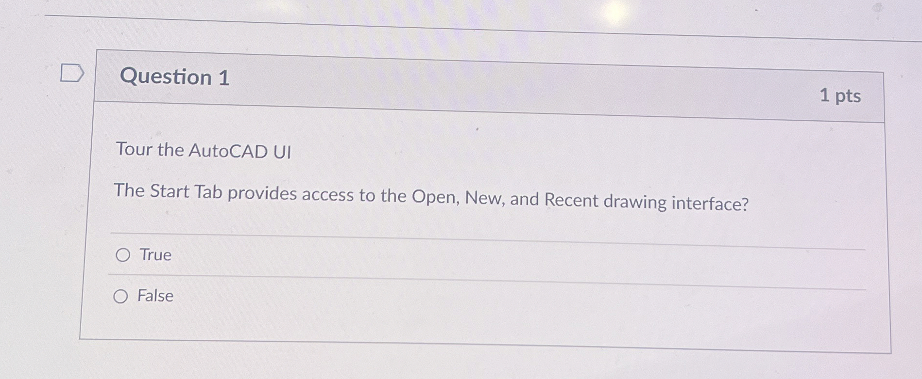 Question 1 1 pts Tour the AutoCAD UI The Start