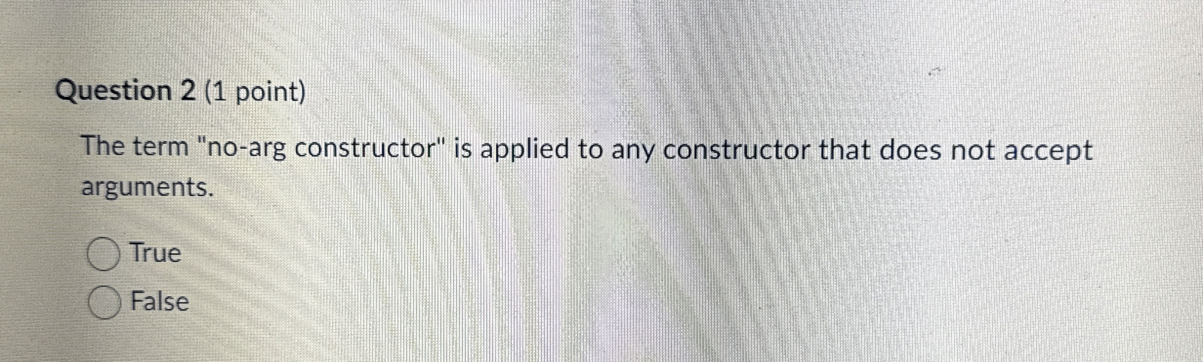Question 2 ( 1 point ) The term " no - arg