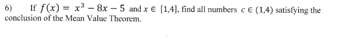 If f ( x ) = x 3 - 8 x - 5 and xin [ 1 , 4 ] ,