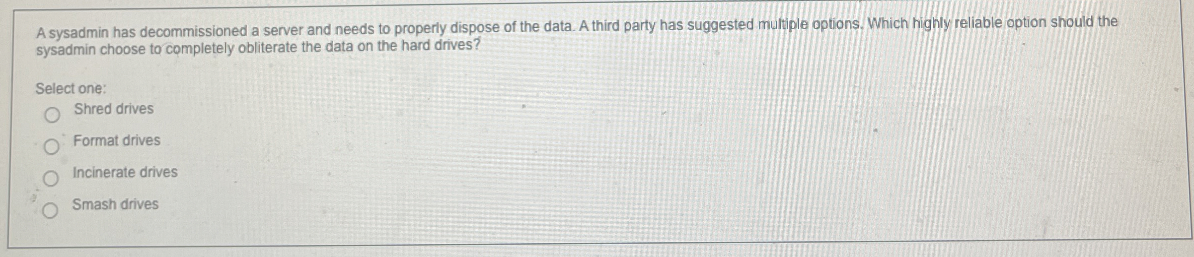 A sysadmin has decommissioned a server and needs