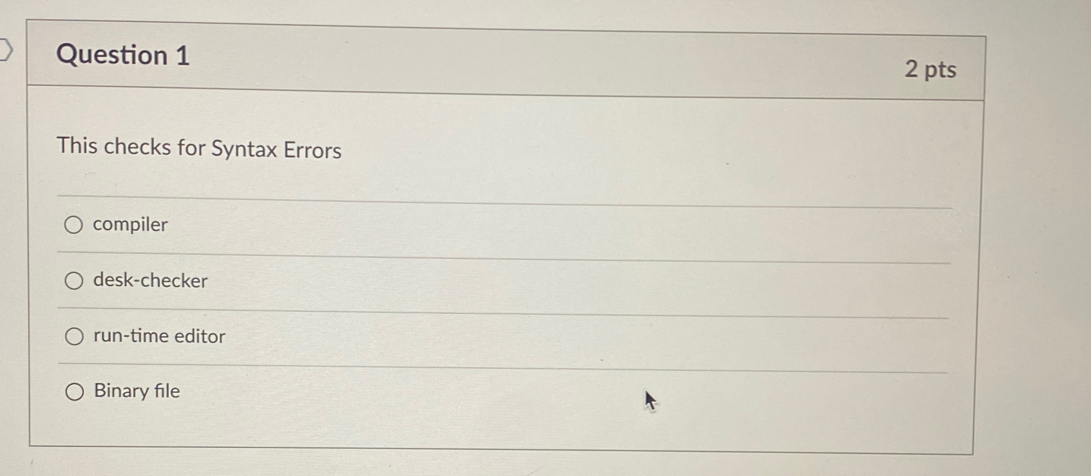 Question 1 2 pts This checks for Syntax Errors