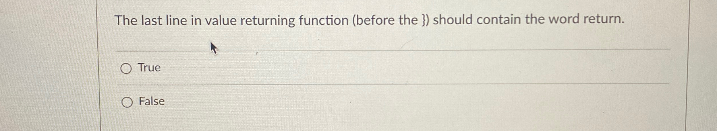 The last line in value returning function (