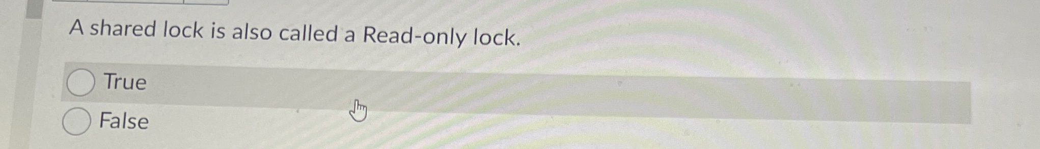 A shared lock is also called a Read - only lock.