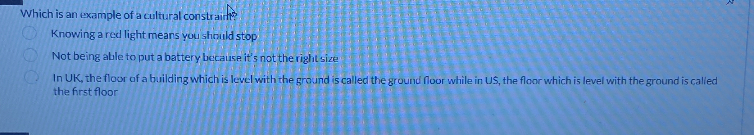 Which is an example of a cultural constrairt?